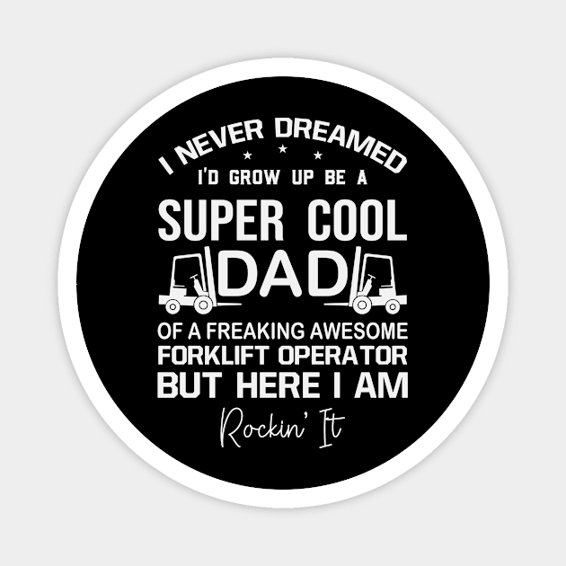 Forklift Operator Dad Funny Warehouse Worker Magnet by Visual Vibes